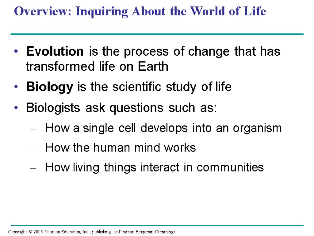 Overview: Inquiring About the World of Life Evolution is the process of change that